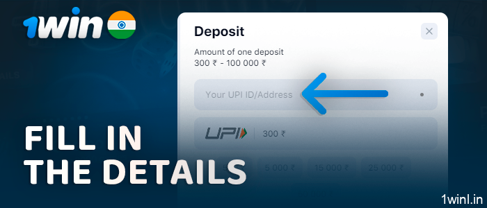 Enter your 1Win deposit details