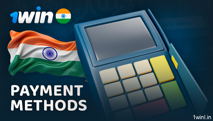 Payment methods in 1Win - deposit and withdrawal INR