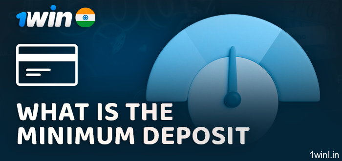 Minimum deposit for Indian 1Win players