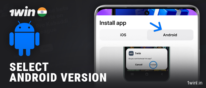 Select the Android version of the 1Win app