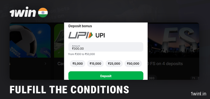 Fulfill the conditions for activating the bonus at 1Win Casino